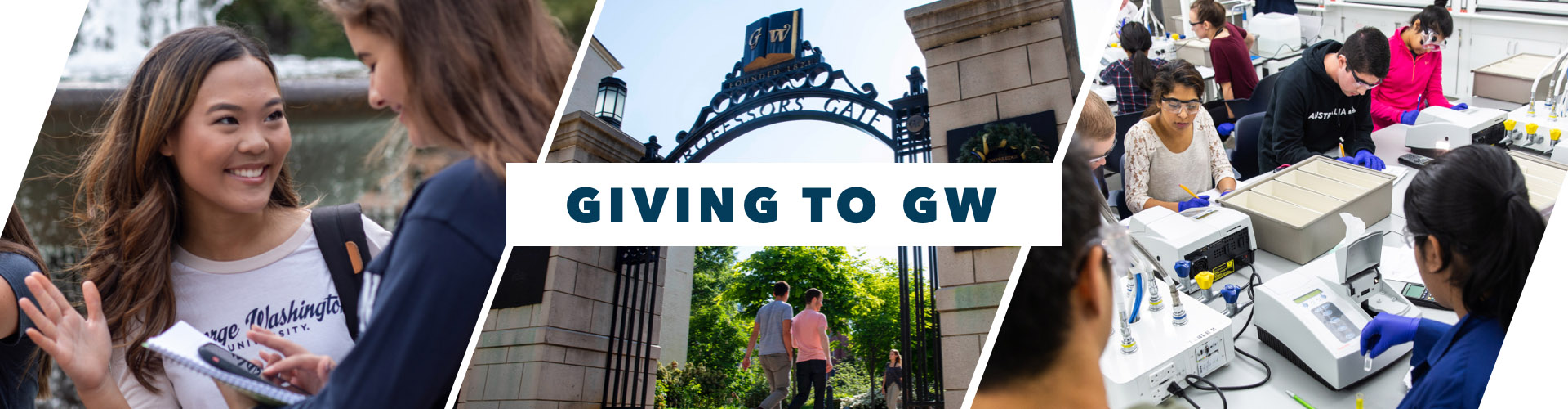Text: Giving to GW - Banner image of GW students smiling while talking, professors gate, and in a lab working.