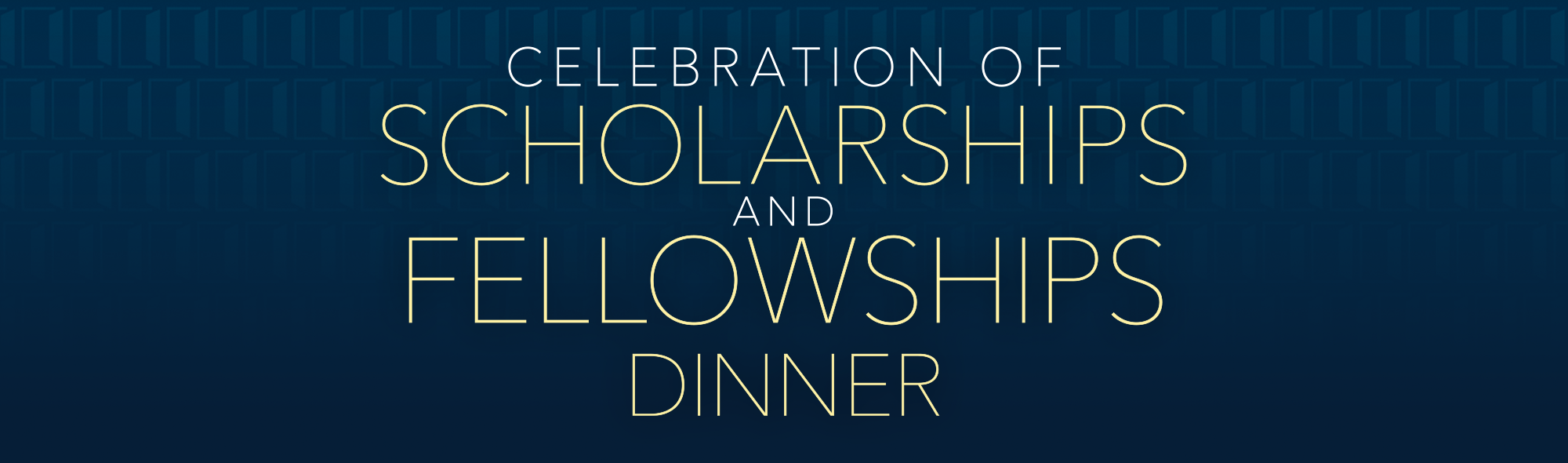Celebration of Scholarships and Fellowships Dinner