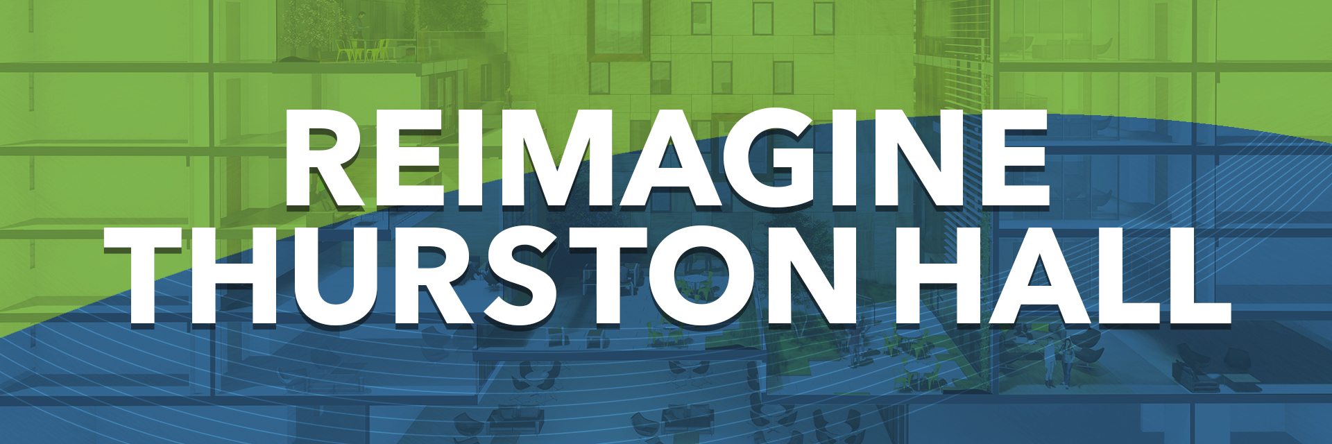 Reimagine Thurston Hall