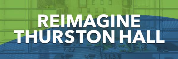 Reimagine Thurston Hall